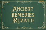 Green sign with gold text that reads 'Ancient Remedies Revived' and decorative borders.
